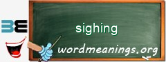 WordMeaning blackboard for sighing